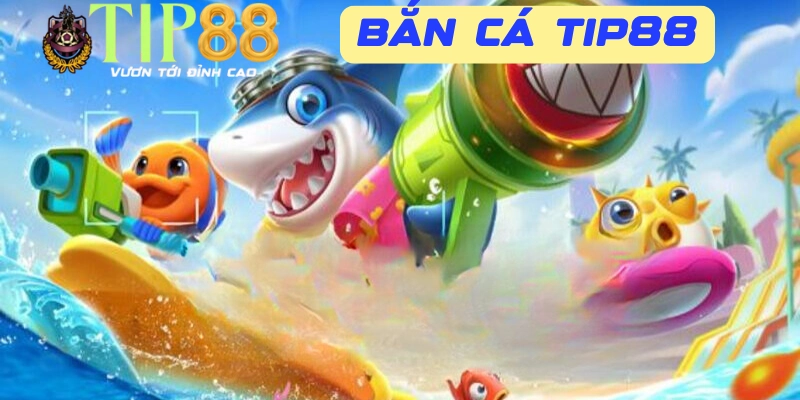 Kinh nghiệm chơi game Bắn cá TIP88