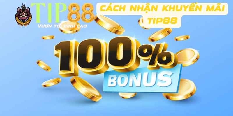 Chương trình ưu đãi 100% lần nạp đầu tiên TIP88 vô cùng hấp dẫn