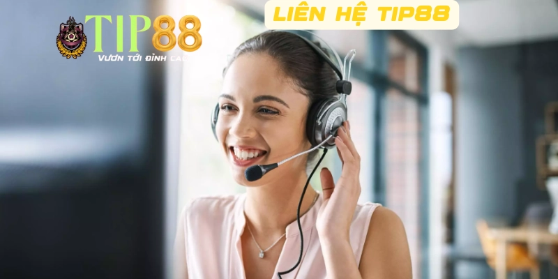 Các phương thức liên hệ TIP88 nhanh chóng, hiệu quả