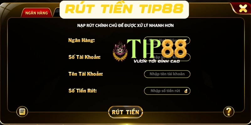 Các bước rút tiền TIP88 qua ngân hàng